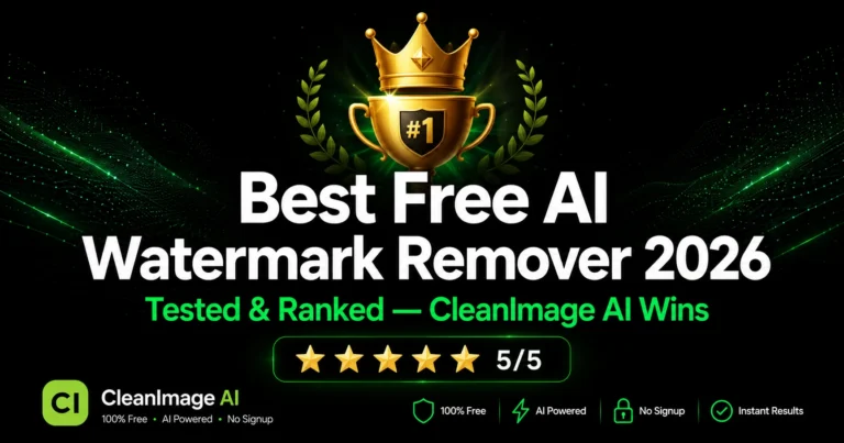 best free AI watermark remover 2026 tested and ranked - CleanImage AI